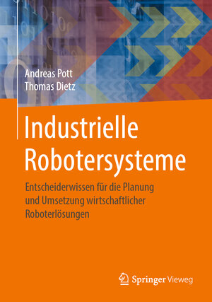 Buchcover Industrielle Robotersysteme | Andreas Pott | EAN 9783658253448 | ISBN 3-658-25344-4 | ISBN 978-3-658-25344-8