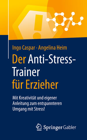 Buchcover Der Anti-Stress-Trainer für Erzieher | Ingo Caspar | EAN 9783658254803 | ISBN 3-658-25480-7 | ISBN 978-3-658-25480-3