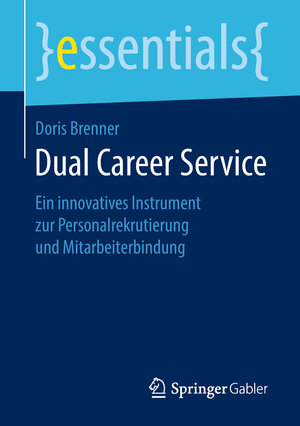 Buchcover Dual Career Service | Doris Brenner | EAN 9783658255046 | ISBN 3-658-25504-8 | ISBN 978-3-658-25504-6
