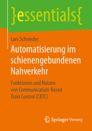 Buchcover Automatisierung im schienengebundenen Nahverkehr | Lars Schnieder | EAN 9783658255350 | ISBN 3-658-25535-8 | ISBN 978-3-658-25535-0