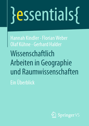 Buchcover Wissenschaftlich Arbeiten in Geographie und Raumwissenschaften | Hannah Kindler | EAN 9783658256319 | ISBN 3-658-25631-1 | ISBN 978-3-658-25631-9