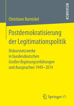 Buchcover Postdemokratisierung der Legitimationspolitik | Christiane Barnickel | EAN 9783658256692 | ISBN 3-658-25669-9 | ISBN 978-3-658-25669-2