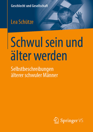 Buchcover Schwul sein und älter werden | Lea Schütze | EAN 9783658257118 | ISBN 3-658-25711-3 | ISBN 978-3-658-25711-8