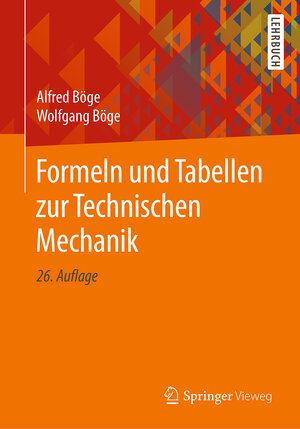 Buchcover Formeln und Tabellen zur Technischen Mechanik | Alfred Böge | EAN 9783658258061 | ISBN 3-658-25806-3 | ISBN 978-3-658-25806-1