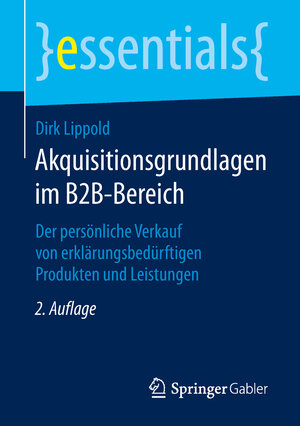 Buchcover Akquisitionsgrundlagen im B2B-Bereich | Dirk Lippold | EAN 9783658259365 | ISBN 3-658-25936-1 | ISBN 978-3-658-25936-5