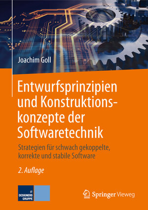 Buchcover Entwurfsprinzipien und Konstruktionskonzepte der Softwaretechnik | Joachim Goll | EAN 9783658259747 | ISBN 3-658-25974-4 | ISBN 978-3-658-25974-7