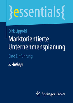 Buchcover Marktorientierte Unternehmensplanung | Dirk Lippold | EAN 9783658260903 | ISBN 3-658-26090-4 | ISBN 978-3-658-26090-3