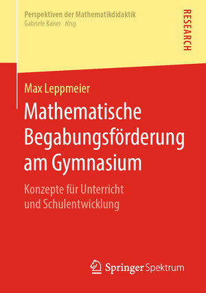 Buchcover Mathematische Begabungsförderung am Gymnasium | Max Leppmeier | EAN 9783658261153 | ISBN 3-658-26115-3 | ISBN 978-3-658-26115-3