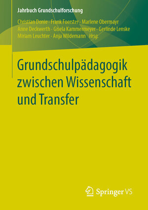 Buchcover Grundschulpädagogik zwischen Wissenschaft und Transfer  | EAN 9783658262303 | ISBN 3-658-26230-3 | ISBN 978-3-658-26230-3