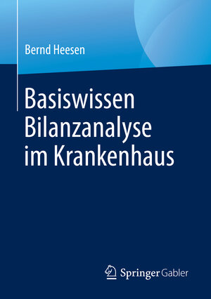 Buchcover Basiswissen Bilanzanalyse im Krankenhaus | Bernd Heesen | EAN 9783658263867 | ISBN 3-658-26386-5 | ISBN 978-3-658-26386-7