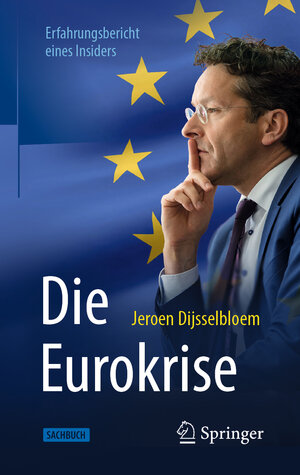 Buchcover Die Eurokrise | Jeroen Dijsselbloem | EAN 9783658264635 | ISBN 3-658-26463-2 | ISBN 978-3-658-26463-5