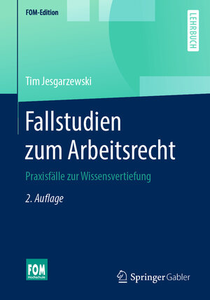 Buchcover Fallstudien zum Arbeitsrecht | Tim Jesgarzewski | EAN 9783658264918 | ISBN 3-658-26491-8 | ISBN 978-3-658-26491-8