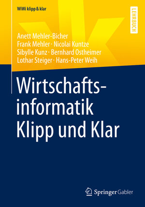 Buchcover Wirtschaftsinformatik Klipp und Klar | Anett Mehler-Bicher | EAN 9783658264932 | ISBN 3-658-26493-4 | ISBN 978-3-658-26493-2