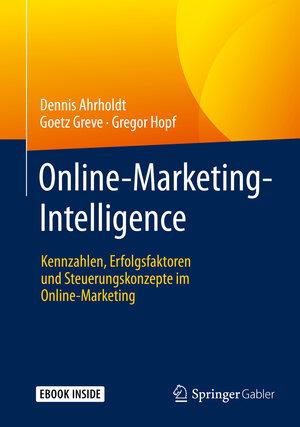Buchcover Online-Marketing-Intelligence | Dennis Ahrholdt | EAN 9783658265618 | ISBN 3-658-26561-2 | ISBN 978-3-658-26561-8