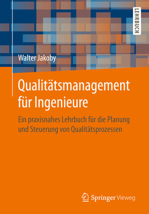 Buchcover Qualitätsmanagement für Ingenieure | Walter Jakoby | EAN 9783658265960 | ISBN 3-658-26596-5 | ISBN 978-3-658-26596-0