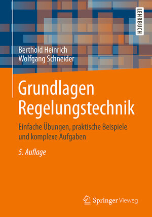 Buchcover Grundlagen Regelungstechnik | Berthold Heinrich | EAN 9783658267407 | ISBN 3-658-26740-2 | ISBN 978-3-658-26740-7
