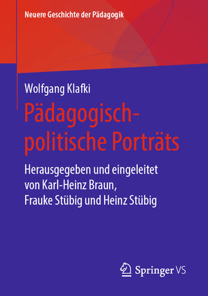 Buchcover Pädagogisch-politische Porträts | Wolfgang Klafki | EAN 9783658267506 | ISBN 3-658-26750-X | ISBN 978-3-658-26750-6