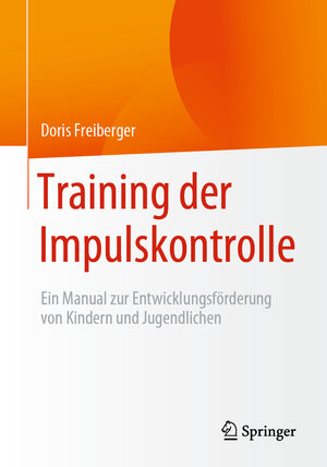 Buchcover Training der Impulskontrolle | Doris Freiberger | EAN 9783658268398 | ISBN 3-658-26839-5 | ISBN 978-3-658-26839-8