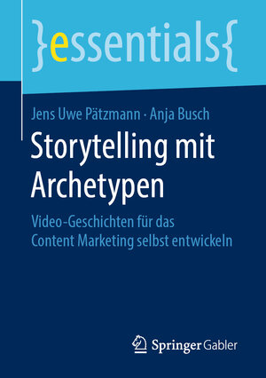 Buchcover Storytelling mit Archetypen | Jens Uwe Pätzmann | EAN 9783658268473 | ISBN 3-658-26847-6 | ISBN 978-3-658-26847-3