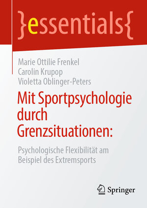 Buchcover Mit Sportpsychologie durch Grenzsituationen: | Marie Ottilie Frenkel | EAN 9783658268510 | ISBN 3-658-26851-4 | ISBN 978-3-658-26851-0