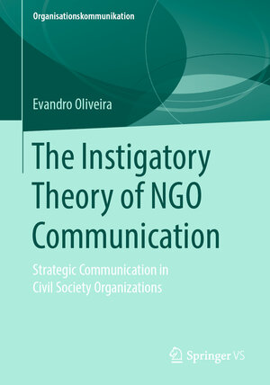 Buchcover The Instigatory Theory of NGO Communication | Evandro Oliveira | EAN 9783658268572 | ISBN 3-658-26857-3 | ISBN 978-3-658-26857-2