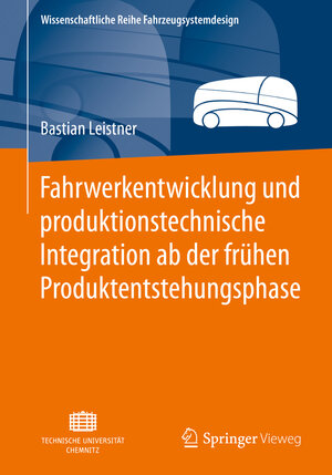 Buchcover Fahrwerkentwicklung und produktionstechnische Integration ab der frühen Produktentstehungsphase | Bastian Leistner | EAN 9783658268671 | ISBN 3-658-26867-0 | ISBN 978-3-658-26867-1