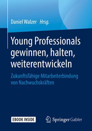 Buchcover Young Professionals gewinnen, halten, weiterentwickeln  | EAN 9783658268749 | ISBN 3-658-26874-3 | ISBN 978-3-658-26874-9