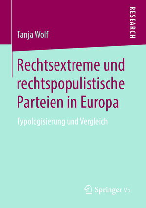 Buchcover Rechtsextreme und rechtspopulistische Parteien in Europa | Tanja Wolf | EAN 9783658269012 | ISBN 3-658-26901-4 | ISBN 978-3-658-26901-2