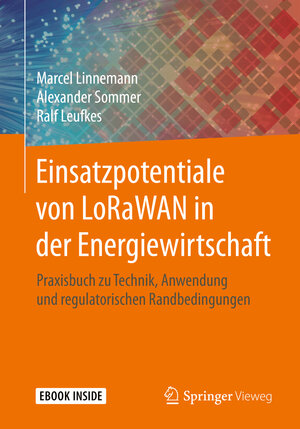 Buchcover Einsatzpotentiale von LoRaWAN in der Energiewirtschaft | Marcel Linnemann | EAN 9783658269173 | ISBN 3-658-26917-0 | ISBN 978-3-658-26917-3