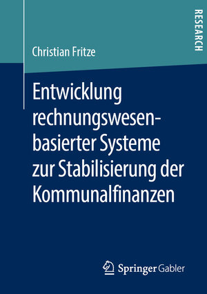 Buchcover Entwicklung rechnungswesenbasierter Systeme zur Stabilisierung der Kommunalfinanzen | Christian Fritze | EAN 9783658274795 | ISBN 3-658-27479-4 | ISBN 978-3-658-27479-5