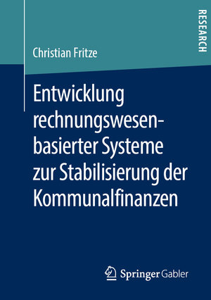 Buchcover Entwicklung rechnungswesenbasierter Systeme zur Stabilisierung der Kommunalfinanzen | Christian Fritze | EAN 9783658274801 | ISBN 3-658-27480-8 | ISBN 978-3-658-27480-1