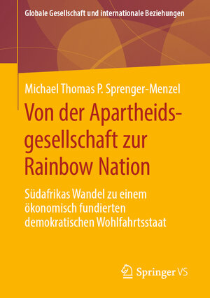 Buchcover Von der Apartheidsgesellschaft zur Rainbow Nation | Michael Thomas P. Sprenger-Menzel | EAN 9783658275075 | ISBN 3-658-27507-3 | ISBN 978-3-658-27507-5