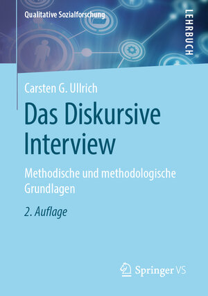 Buchcover Das Diskursive Interview | Carsten G. Ullrich | EAN 9783658275723 | ISBN 3-658-27572-3 | ISBN 978-3-658-27572-3