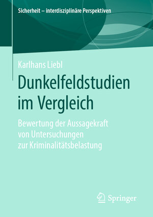 Buchcover Dunkelfeldstudien im Vergleich | Karlhans Liebl | EAN 9783658276805 | ISBN 3-658-27680-0 | ISBN 978-3-658-27680-5