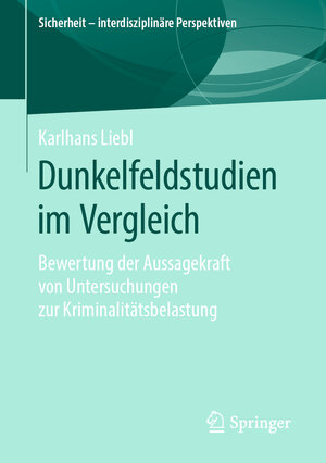 Buchcover Dunkelfeldstudien im Vergleich | Karlhans Liebl | EAN 9783658276812 | ISBN 3-658-27681-9 | ISBN 978-3-658-27681-2