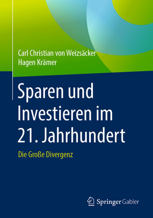 Buchcover Sparen und Investieren im 21. Jahrhundert | Carl Christian von Weizsäcker | EAN 9783658277017 | ISBN 3-658-27701-7 | ISBN 978-3-658-27701-7