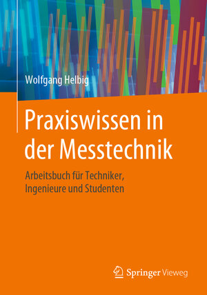 Buchcover Praxiswissen in der Messtechnik | Wolfgang Helbig | EAN 9783658278014 | ISBN 3-658-27801-3 | ISBN 978-3-658-27801-4