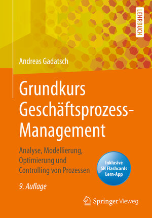 Buchcover Grundkurs Geschäftsprozess-Management | Andreas Gadatsch | EAN 9783658278120 | ISBN 3-658-27812-9 | ISBN 978-3-658-27812-0