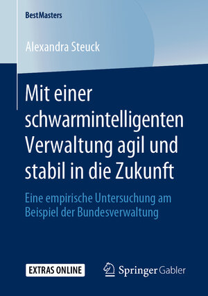 Buchcover Mit einer schwarmintelligenten Verwaltung agil und stabil in die Zukunft | Alexandra Steuck | EAN 9783658278199 | ISBN 3-658-27819-6 | ISBN 978-3-658-27819-9