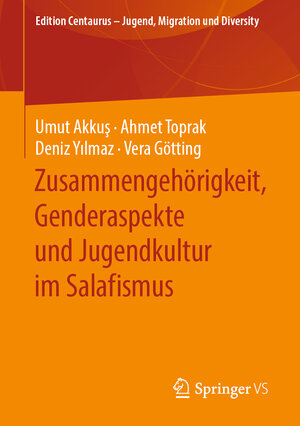 Buchcover Zusammengehörigkeit, Genderaspekte und Jugendkultur im Salafismus | Umut Akkuş | EAN 9783658280307 | ISBN 3-658-28030-1 | ISBN 978-3-658-28030-7