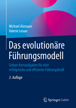 Buchcover Das evolutionäre Führungsmodell | Michael Alznauer | EAN 9783658280413 | ISBN 3-658-28041-7 | ISBN 978-3-658-28041-3