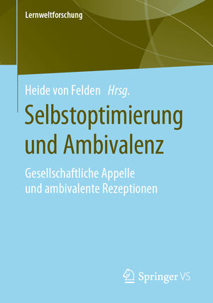 Buchcover Selbstoptimierung und Ambivalenz  | EAN 9783658281076 | ISBN 3-658-28107-3 | ISBN 978-3-658-28107-6