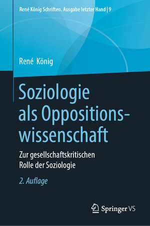 Buchcover Soziologie als Oppositionswissenschaft | René König | EAN 9783658282110 | ISBN 3-658-28211-8 | ISBN 978-3-658-28211-0