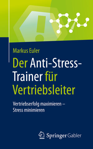 Buchcover Der Anti-Stress-Trainer für Vertriebsleiter | Markus Euler | EAN 9783658282646 | ISBN 3-658-28264-9 | ISBN 978-3-658-28264-6