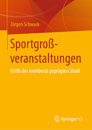 Buchcover Sportgroßveranstaltungen | Jürgen Schwark | EAN 9783658283025 | ISBN 3-658-28302-5 | ISBN 978-3-658-28302-5