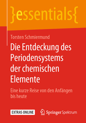 Buchcover Die Entdeckung des Periodensystems der chemischen Elemente | Torsten Schmiermund | EAN 9783658283193 | ISBN 3-658-28319-X | ISBN 978-3-658-28319-3