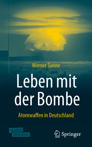 Buchcover Leben mit der Bombe | Werner Sonne | EAN 9783658283742 | ISBN 3-658-28374-2 | ISBN 978-3-658-28374-2