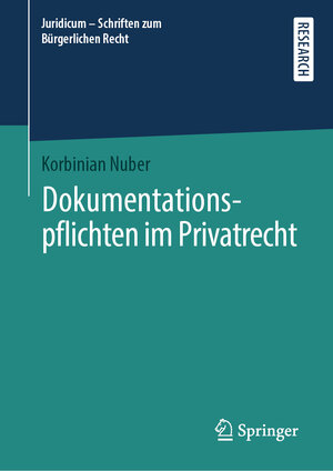Buchcover Dokumentationspflichten im Privatrecht | Korbinian Nuber | EAN 9783658284770 | ISBN 3-658-28477-3 | ISBN 978-3-658-28477-0