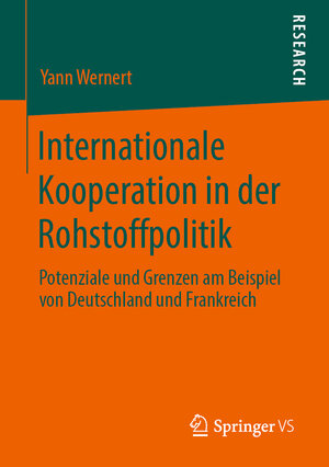 Buchcover Internationale Kooperation in der Rohstoffpolitik | Yann Wernert | EAN 9783658285173 | ISBN 3-658-28517-6 | ISBN 978-3-658-28517-3