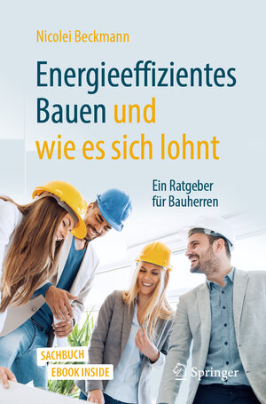 Buchcover Energieeffizientes Bauen und wie es sich lohnt | Nicolei Beckmann | EAN 9783658285425 | ISBN 3-658-28542-7 | ISBN 978-3-658-28542-5